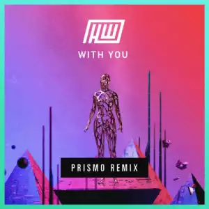 Haywyre - With You (Prismo Remix) Ft. Prismo